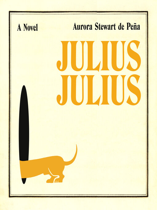 Title details for Julius Julius by Aurora Stewart de Peña - Wait list